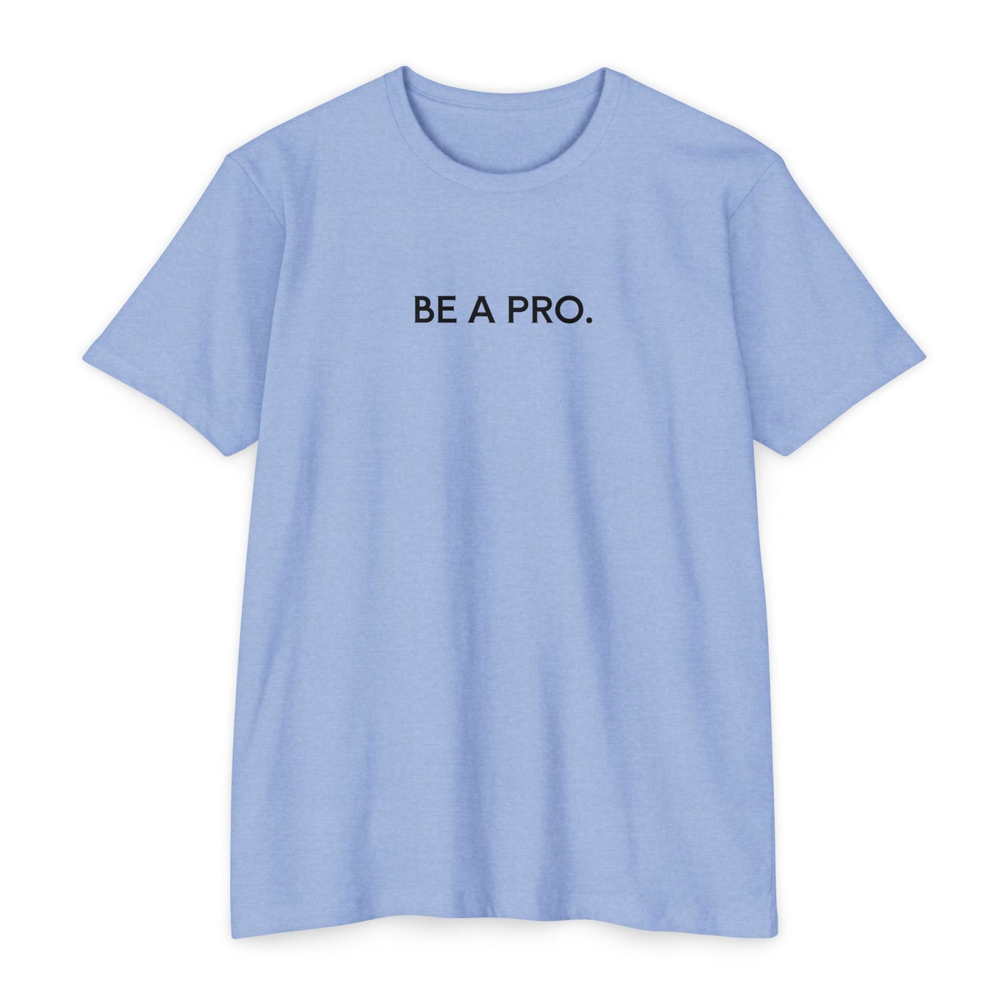 Be A Pro Gym Tee