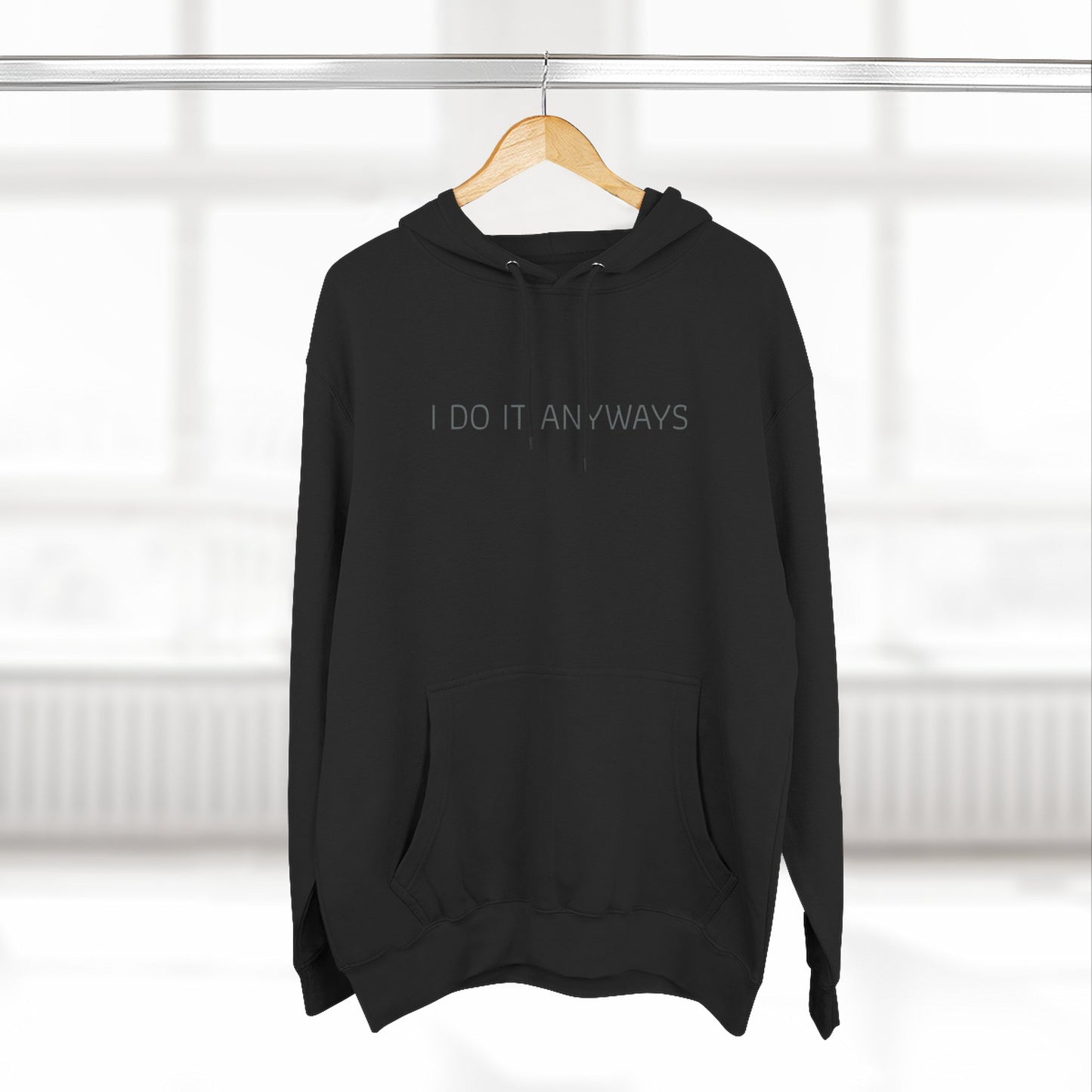 “I do it Anyways” Gym Hoodie