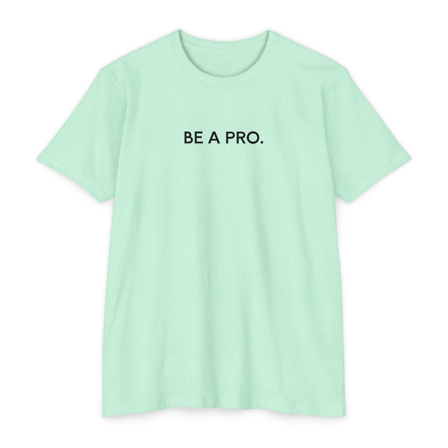 Be A Pro Gym Tee
