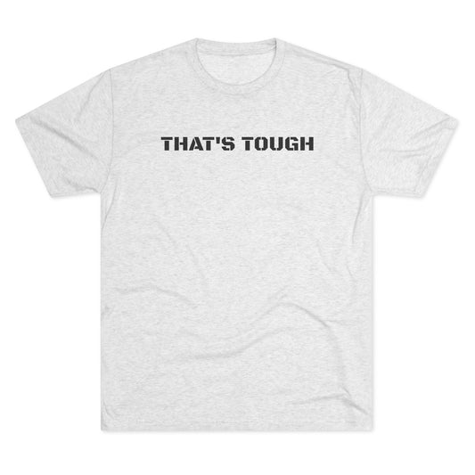 That's Tough Gym Tee - Unisex Tee