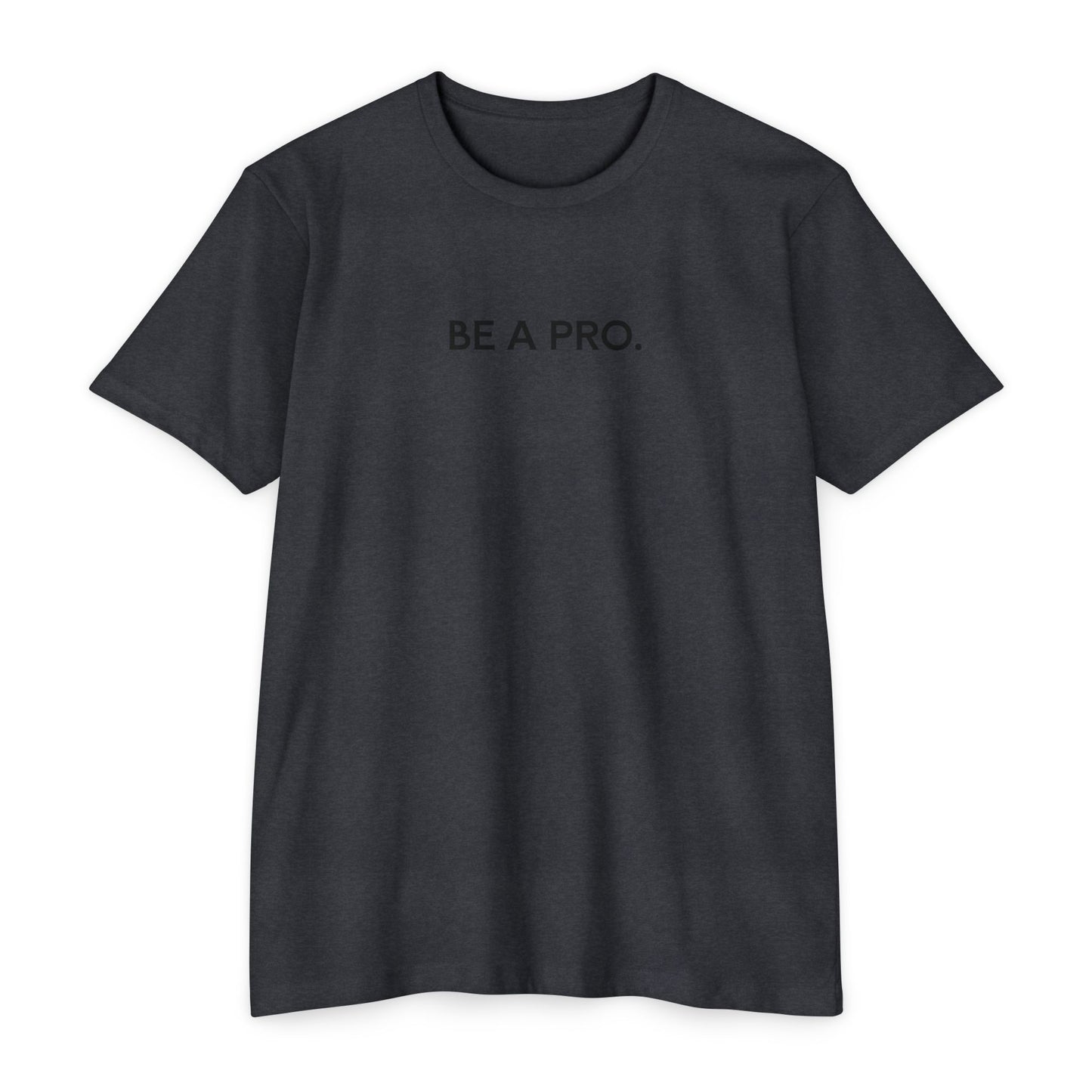 Be A Pro Gym Tee
