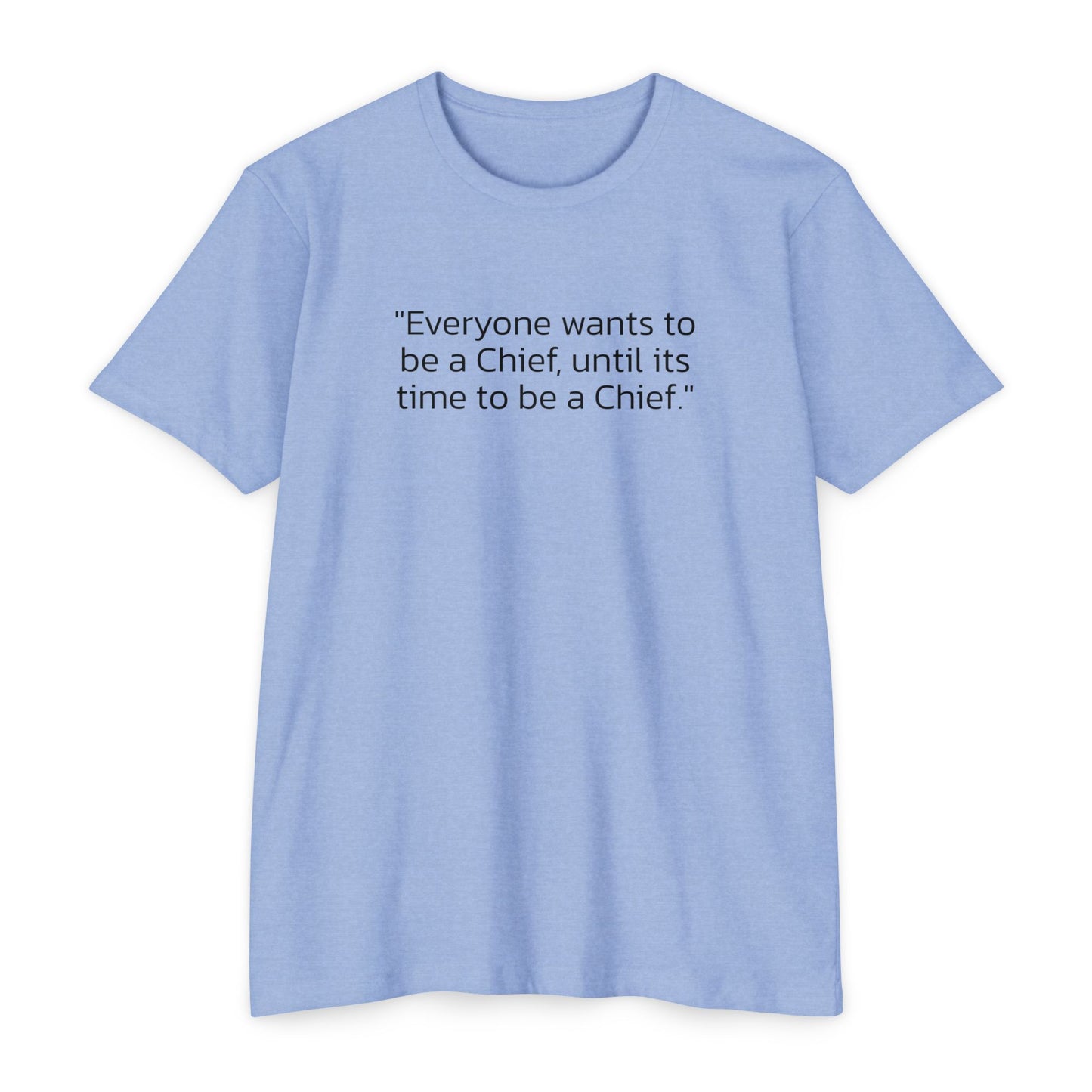 Everyone wants to be a CHIEF! Gym Tee