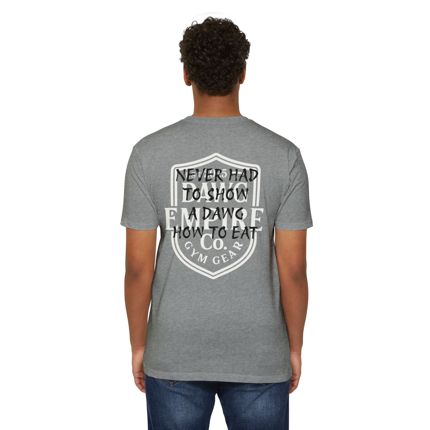 Never had to show a Dawg! Gym Tee