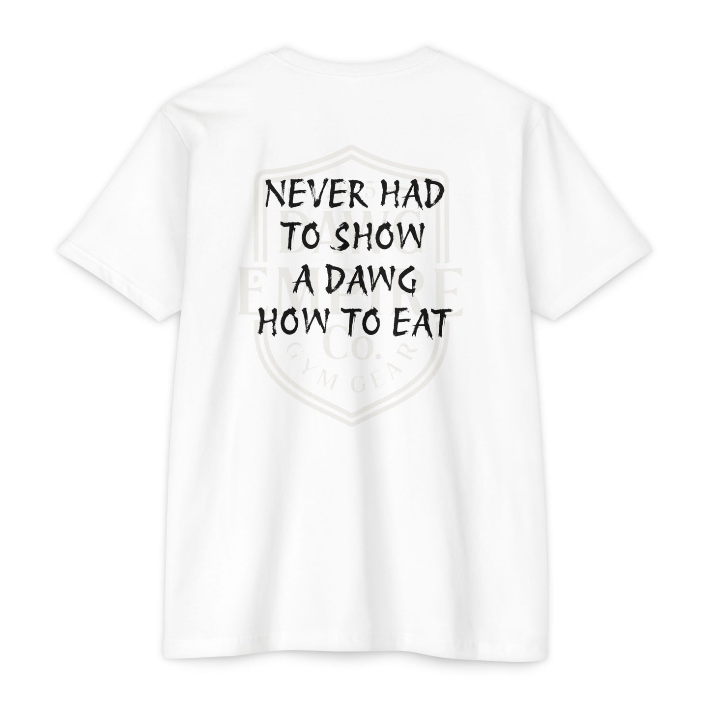 Never had to show a Dawg! Gym Tee