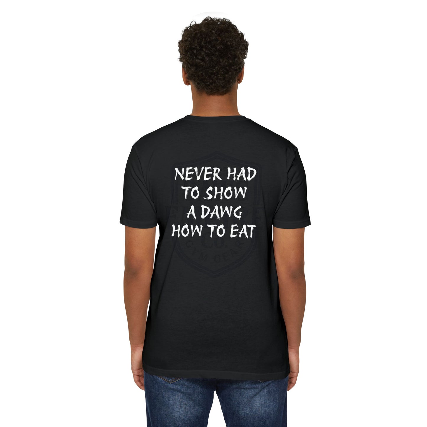 Never had to show a Dawg! Gym Tee
