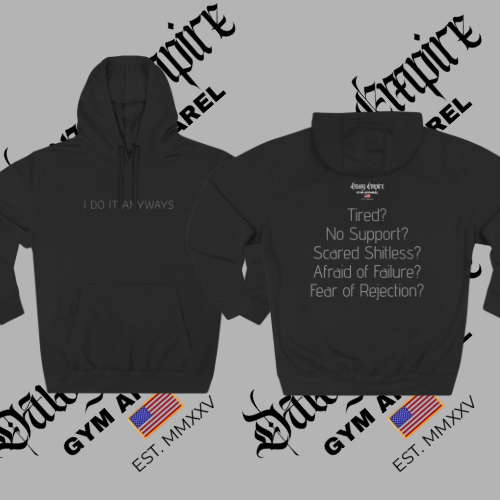 “I do it Anyways” Gym Hoodie
